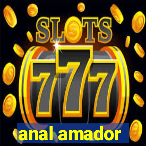 anal amador